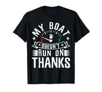 My Boat Doesn't Run On Thanks for a Boat Captain Maglietta