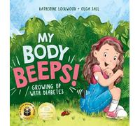 My Body Beeps! Growing Up With Diabetes