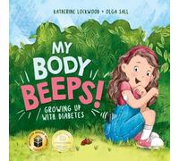 My Body Beeps! Growing Up With Diabetes