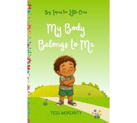 My Body Belongs To Me: A gentle guide for children about body safety