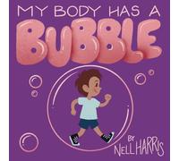 My Body has a Bubble: Understanding, Respecting and Protecting Personal Space: 2