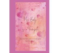 My Body is a Temple: Das Menstruations-Koch-und Wohlfühlbuch