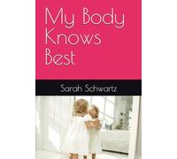 My Body Knows Best