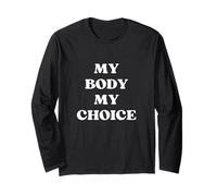 My Body My Choice - Testo in Grassetto Bianco Maglia a Manica