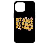 My Body My Right My Choice Feminist Pro Choice Floral Retro Custodia per iPhone 16 Pro Max