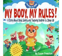 My Body, My Rules!: A Children's Picture Book About Body Safety, Body Boundaries, Personal Space, Consent and Teaching Kids to Speak Up