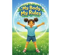 My Body, My Rules: Teaching Young Children About Body Boundaries and Speaking Up