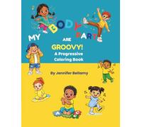My Body Parts Are Groovy!: A Progressive Coloring Book