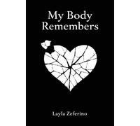 My Body Remembers: Poems on Trauma, Grief, and Learning to Live Again