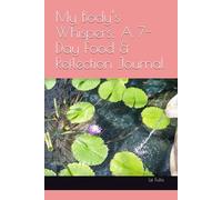My Body’s Whispers: A 7-Day Food & Reflection Journal
