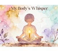 My Body Whisper: Listening to Your Innate Wisdom