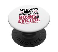 My Body's Under Renovation Funny Breast Cancer Awareness PopSockets PopGrip Adesivo