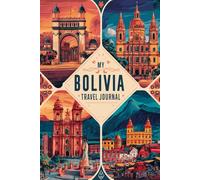 My Bolivia Travel Journal: Lined Notebook to Write & Store Memorabilia for Bolivian Adventures