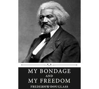 My Bondage and My Freedom by Frederick Douglass