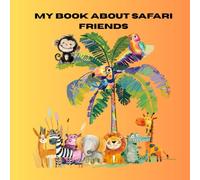 My book about safari friends: space for 20 friends, with special safari page