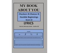 My Book About You: Checkers N Choices N Humble Beginnings Lyrics: Song Book 10