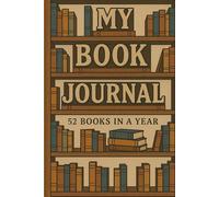 My Book Journal: 52 Books In A Year
