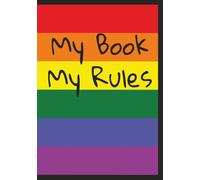 My Book My Rules: Pride Rainbow Notebook | LGBT | 100 Blank Pages Ruled | 8.5x11 inches | 17x25 cm