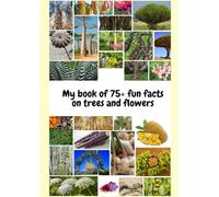 My book of 75+ fun facts on trees and flowers