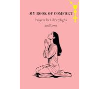 MY BOOK OF COMFORT: Prayers for Life’s Highs and Lows