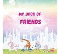 My Book Of Friends: A personalized notebook where children collect information and personal touches from their friends.