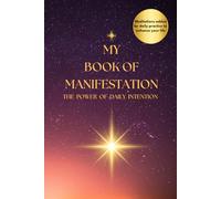 My Book Of Manifestation: THE POWER OF DAILY INTENTION
