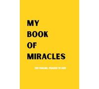My Book of Miracles: Yellow: The Psalms; Praises to God