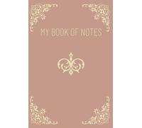 My Book Of Notes, 6x9 NoteBook with Lined Pages, Hardback Journal, Notepad Note book Notes New Diary Pad (Pink) (Gold): 120 Page Lined Notebook with Gold Pattern.