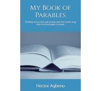 My Book of Parables: Thrilling stories that will remain with the reader long after the final page is turned.