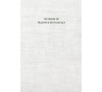 MY BOOK OF PLANTS & BOTANICALS: Lined Notebook for Plant Lovers, Gardening & Botanical Notes