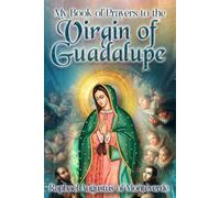 My Book of Prayers to the Virgin of Guadalupe