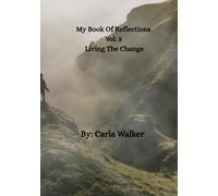 My Book Of Reflections Vol: 3: Living The Change