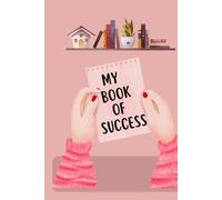 My Book of Success: A Guided Manifestation Journal for Attracting Abundance