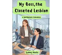 My Boss, the Closeted Lesbian: A Workplace Romance
