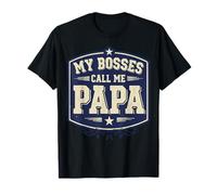 My Bosses Call Me Papa Funny Dad Saying Fathers Humor Maglietta