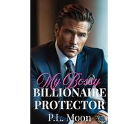 My Bossy Billionaire Protector: An Enemies-to-Lovers Billionaire Romance
