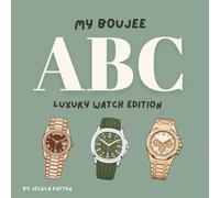 My Boujee ABC: Luxury Watch Edition