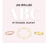 My Boujee ABC of Designer Jewelry