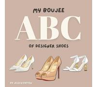 My Boujee ABC of Designer Shoes