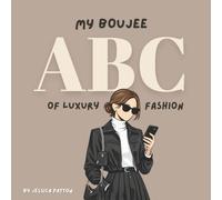 My Boujee ABC of Luxury Fashion