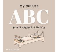 My Boujee ABC: Pilates Princess Edition