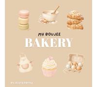My Boujee Bakery: A Delicious First Words Book
