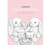 My Boujee Cute & Cosy Stuffies Coloring Book