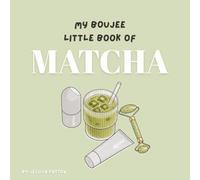 My Boujee Little Book of Matcha