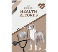 My Boxer's Health Records: Log book to track your dog's vet visits and immunizations