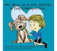 My Boy and His ADHD: A Dog's Perspective: A Dog's Perspective