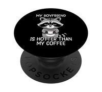 My Boyfriend Is Hotter Than My Coffee PopSockets PopGrip Adesivo
