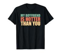 My Boyfriend is Hotter Than You Maglietta