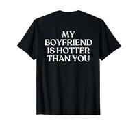 My Boyfriend Is Hotter Than You (ON Back) Trendy Maglietta
