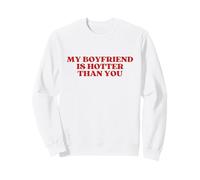 My Boyfriend Is Hotter Than You Y2k Aesthetic Felpa